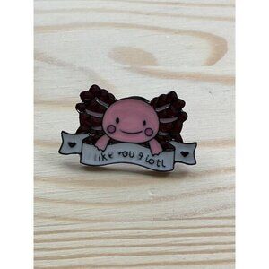 Axolotl Enamel Pin "I Like You A Lott" With Heart Banner Cute Accessory